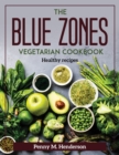 Image for The Blue Zones Vegetarian Cookbook : Healthy recipes