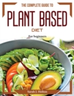 Image for THE COMPLETE GUIDE TO PLANT BASED DIET :