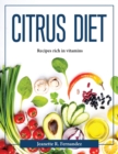Image for CITRUS DIET : RECIPES RICH IN VITAMINS