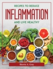 Image for RECIPES TO REDUCE INFLAMMATION AND LIVE