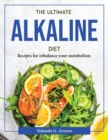 Image for THE ULTIMATE ALKALINE DIET : RECIPES FOR