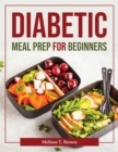 Image for DIABETIC MEAL PREP FOR BEGINNERS