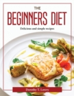 Image for THE BEGINNERS DIET: DELICIOUS AND SIMPLE