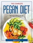 Image for THE COMPLETE PEGAN DIET: DIET FOR LIFELO
