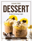Image for SUGAR FREE DESSERT: RECIPES FOR LOSING W