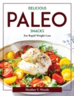 Image for DELICIOUS PALEO SNACKS : FOR RAPID WEIGH