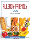 Image for ALLERGY-FRIENDLY FOOD: STEP BY STEP GUID