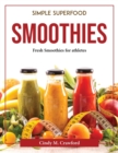 Image for SIMPLE SUPERFOOD SMOOTHIES: FRESH SMOOTH