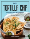 Image for EASY TORTILLA CHIP RECIPES FOR BEGINNERS