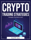 Image for Crypto Trading Strategies : Strategies That Work in 2022