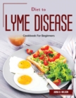 Image for Diet to Lyme Disease : Cookbook For Beginners