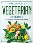 Image for The Complete Vegetarian Cookbook : The Complete Vegetarian Cooking Guide