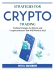 Image for Strategies for Crypto Trading : Trading Strategies for Bitcoin and Cryptocurrencies That Will Work in 2022