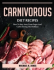 Image for Carnivorous Diet Recipes : How To Stay Away From Sugar And Carbs During The Holidays