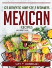 Image for 175 Authentic Home-Style Beginners Mexican Recipes
