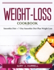 Image for WEIGHT LOSS COOKBOOK: SMOOTHIE DIET + 7-