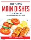 Image for 2022 YUMMY MAIN DISHES COOKBOOK: 120 DEL