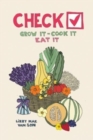 Image for Check! Grow It - Cook It - Eat It