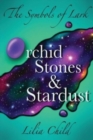 Image for The Symbols of Lark: Orchid Stones and Stardust