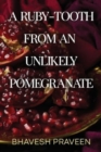 Image for A Ruby-Tooth from an Unlikely Pomegranate