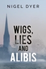 Image for Wigs, Lies and Alibis