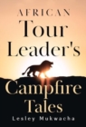 Image for African Tour Leader&#39;s Campfire Tales