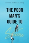 Image for The Poor Man&#39;s Guide to Success