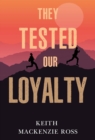 Image for They Tested our Loyalty