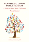 Image for Counseling donor family members: a guide for mental health professionals.