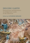 Image for Digging Earth: Extractivism and Resistance on Indigenous Lands of the Americas