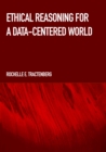 Image for Ethical reasoning for a data-centered world