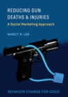 Image for Reducing Gun Deaths and Injuries: A Social Marketing Approach