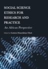 Image for Social Science Ethics for Research and Practice : An African Perspective