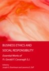 Image for Business Ethics and Social Responsibility: Essential Works of Fr. Gerald F. Cavanagh S. J.