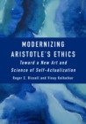 Image for Modernizing Aristotle&#39;s Ethics: Toward a New Art and Science of Self-Actualization
