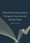 Image for Public-Private Partnerships in European Union Law and Member States