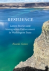 Image for Resilience: Latinx Stories and Immigration Enforcement in Washington State