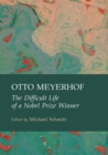 Image for Otto Meyerhof: The Difficult Life of a Nobel Prize Winner