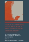 Image for Theoretical Alternatives to the Psychiatric Model of Mental Disorder Labeling : Contemporary Frameworks, Taxonomies, and Models