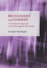 Image for Recognised and Harmed: A Classification Approach to Facial Recognition Technologies