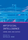 Image for Artificial Intelligence: Crime, War, and Justice