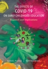 Image for The Effects of COVID-19 on Early Childhood Education : Research and Implications