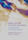 Image for From Systems to Actor-Networks: A Paradigm Shift in the Social Sciences