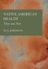 Image for Native American Health: Then and Now