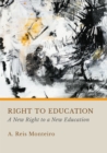 Image for Right to Education: A New Right to a New Education