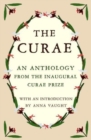 Image for The Curae  : an anthology from the inaugural Curae Prize