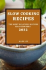 Image for Slow Cooking Recipes 2022 : The Most Delicious Recipes for Beginners