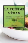 Image for La Cuisine Vegan 2022 : Recettes Delicieuses Et Faciles Por Les Debutants