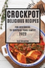 Image for Crockpot Delicious Recipes 2022 : For Beginners to Surprise Your Family