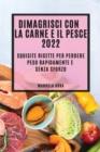 Image for Dimagrisci Con La Carne E Il Pesce 2022 : Squisite Ricette Per Perdere Peso Rapidamente E Senza Sforzo